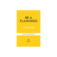Octopus publishing group Be a Flamingo (häftad, eng)