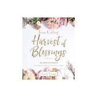 Thomas nelson publishers Jesus Calling---Harvest of Blessings, Padded Hardcover, with Full Scriptures (inbunden, eng)