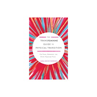 Microcosm Publishing The Transfeminine Guide to Physical Transition (häftad, eng)