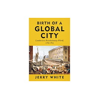 Vintage Publishing Birth of a Global City (inbunden, eng)
