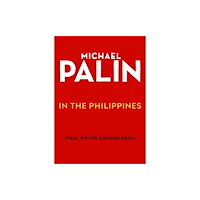 Cornerstone Michael Palin in the Philippines (inbunden, eng)