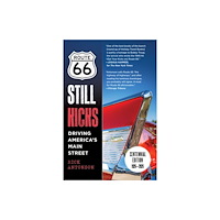 Skyhorse Publishing Route 66 Still Kicks - Centennial Edition (häftad, eng)