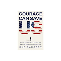 Bloomsbury Publishing PLC Courage Can Save Us (inbunden, eng)