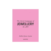 Graffeg Limited The Secret Language of Jewellery in Art (häftad, eng)
