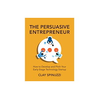 Mit press ltd The Persuasive Entrepreneur (häftad, eng)
