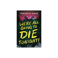 Random House USA Inc We're All Going to Die Tonight! (inbunden, eng)