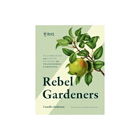 Quarto Publishing Group USA Inc Rebel Gardeners (inbunden, eng)