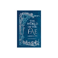 Octopus publishing group The World of the Fae (inbunden, eng)