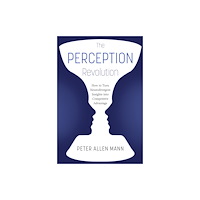 Greenleaf Book Group LLC The Perception Revolution (inbunden, eng)