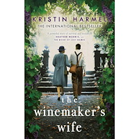 Kristin Harmel The Winemaker's Wife: An internationally bestselling story of love, courage and forgiveness (häftad, eng)