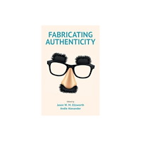 Equinox Publishing Ltd Fabricating Authenticity (häftad, eng)