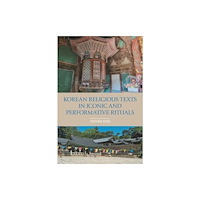 Equinox Publishing Ltd Korean Religious Texts in Iconic and Performative Rituals (häftad, eng)