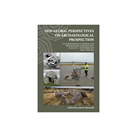 Archaeopress New Global Perspectives on Archaeological Prospection (häftad, eng)