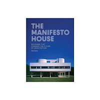 Yale university press The Manifesto House – Buildings that Changed the Future of Architecture (inbunden, eng)