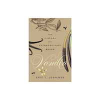 Yale university press Vanilla – The History of an Extraordinary Bean (inbunden, eng)