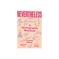 Yale university press Nevertheless – A Choreographic Workbook (inbunden, eng)