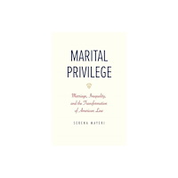 Yale university press Marital Privilege – Marriage, Inequality, and the Transformation of American Law (inbunden, eng)