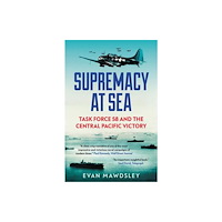Yale university press Supremacy at Sea – Task Force 58 and the Central Pacific Victory (häftad, eng)