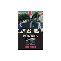 Yale university press Indigenous London – Native Travelers at the Heart of Empire (häftad, eng)
