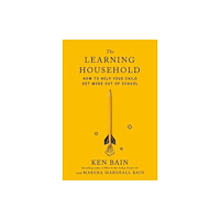 Harvard university press The Learning Household – How to Help Your Child Get More out of School (inbunden, eng)