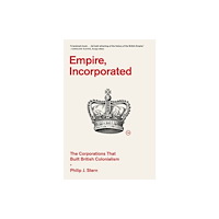 Harvard university press Empire, Incorporated – The Corporations That Built British Colonialism (häftad, eng)