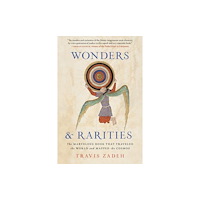 Harvard university press Wonders and Rarities – The Marvelous Book That Traveled the World and Mapped the Cosmos (häftad, eng)