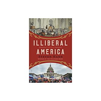 W. W. Norton & Company Illiberal America – A History (häftad, eng)