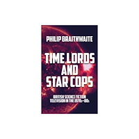 Manchester university press Time Lords and Star Cops (häftad, eng)