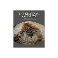 Getty Trust Publications The Kingdom of Pylos – Warrior–Princes of Mycenaean Greece (inbunden, eng)