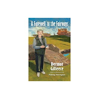Orpen Press A Farewell to the Fairways (häftad, eng)