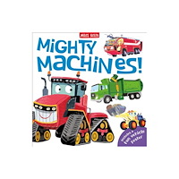 Miles Kelly Publishing Ltd Mighty Machines (inbunden, eng)