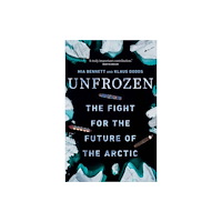Yale university press Unfrozen – The Fight for the Future of the Arctic (inbunden, eng)