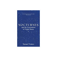 Yale university press Nocturnes – and the Fascination of Night Music (inbunden, eng)