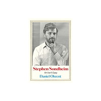 Yale university press Stephen Sondheim – Art Isn′t Easy (inbunden, eng)