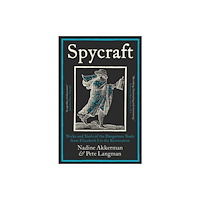 Yale university press Spycraft – Tricks and Tools of the Dangerous Trade from Elizabeth I to the Restoration (häftad, eng)