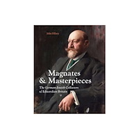 Yale university press Magnates and Masterpieces – The German–Jewish Collectors of Edwardian Britain (inbunden, eng)