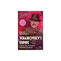 Yale university press Tchaikovsky`s Empire – A New Life of Russia`s Greatest Composer (häftad, eng)