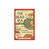 Yale university press The Dead Sea – A 10,000 Year History (häftad, eng)