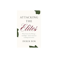Yale university press Attacking the Elites – What Critics Get Wrong–and Right–About America`s Leading Universities (häftad, eng)