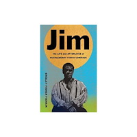 Yale university press Jim – The Life and Afterlives of Huckleberry Finn`s Comrade (häftad, eng)