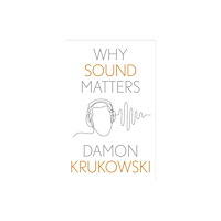 Yale university press Why Sound Matters (inbunden, eng)
