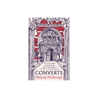 Yale university press Converts – From Oscar Wilde to Muriel Spark, Why So Many Became Catholic in the 20th Century (inbunden, eng)