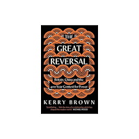 Yale university press The Great Reversal – Britain, China and the 400–Year Contest for Power (häftad, eng)