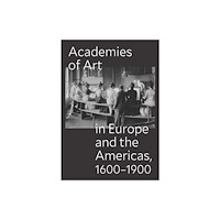Yale university press Academies of Art in Europe and the Americas, 1600–1900 (häftad, eng)