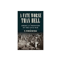 WW Norton & Co A Fate Worse than Hell – American Prisoners of the Civil War (inbunden, eng)