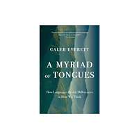 Harvard university press A Myriad of Tongues – How Languages Reveal Differences in How We Think (häftad, eng)