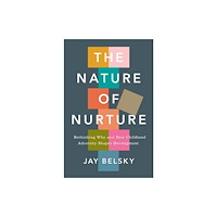 Harvard university press The Nature of Nurture – Rethinking Why and How Childhood Adversity Shapes Development (inbunden, eng)