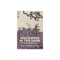 Harvard university press Dialogues in the Dark – Interpreting "Heavenly Questions" across Two Millennia (inbunden, eng)