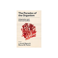 Harvard university press The Paradox of the Organism – Adaptation and Internal Conflict (inbunden, eng)