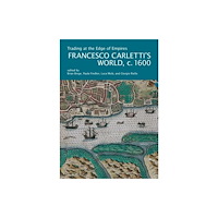 Harvard university press Trading at the Edge of Empires – Francesco Carletti`s World, ca. 1600 (häftad, eng)